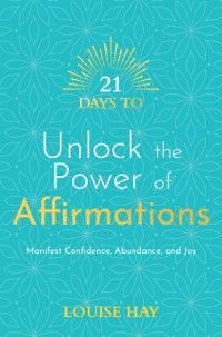 Cover 21 Days to Unlock the Power of Affirmations