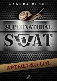 Cover Supernatural SWAT - Abteilung LOL