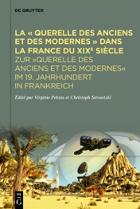 Cover La « Querelle des Anciens et des Modernes » dans la France du XIXe siècle