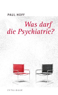 Cover Was darf die Psychiatrie?