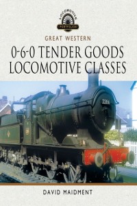 Cover Great Western, 0-6-0 Tender Goods Locomotive Classes