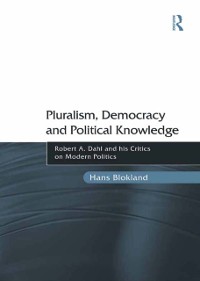 Cover Pluralism, Democracy and Political Knowledge