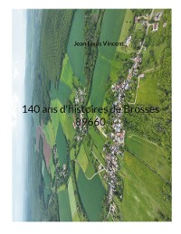 Cover 140 ans d'histoires de Brosses 89660