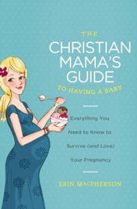 Cover Christian Mama's Guide to Having a Baby