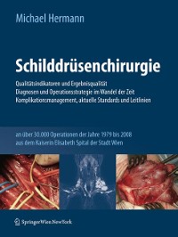 Cover Schilddrüsenchirurgie - Qualitätsindikatoren und Ergebnisqualität, Diagnosen und Operationsstrategie im Wandel der Zeit, Komplikationsmanagement, aktuelle Standards und Leitlinien