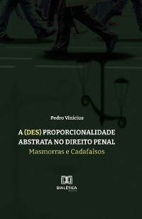 Cover A (des) proporcionalidade abstrata no Direito Penal