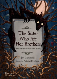 Cover Sister Who Ate Her Brothers: And Other Gruesome Tales