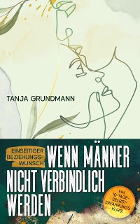 Cover Einseitiger Beziehungswunsch - Wenn Männer nicht verbindlich werden