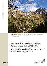 Cover Jusqu'où doit-on protéger la nature? / Wie viel Schutz(gebiete) braucht die Natur?