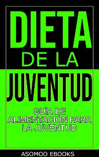 Cover Dieta De La Juventud Guía De Alimentación Para La Juventud