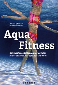 Cover Aqua Fitness. Gelenkschonende Wassergymnastik für mehr Ausdauer, Beweglichkeit und Kraft