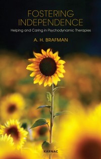 Cover Fostering Independence : Helping and Caring in Psychodynamic Therapies