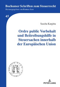 Cover Ordre public Vorbehalt und Beitreibungshilfe in Steuersachen innerhalb der   Europaeischen Union