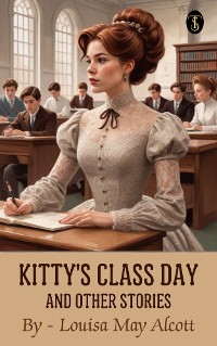 Cover Kitty's Class Day and Other Stories