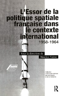 Cover L'Essor de la politique spatiale francais dans le contexte international