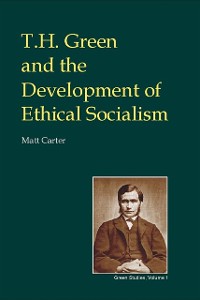 Cover T.H. Green and the Development of Ethical Socialism