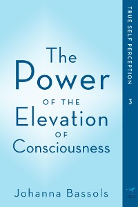 Cover The Power of the Elevation of Consciousness