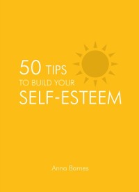 Cover 50 Tips to Build Your Self-Esteem