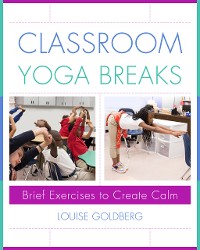 Cover Classroom Yoga Breaks: Brief Exercises to Create Calm