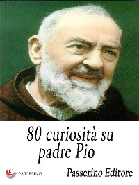 Cover 80 curiosità su padre Pio