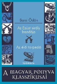 Cover Az Ezüst sirály bandája - Az élő torpedó