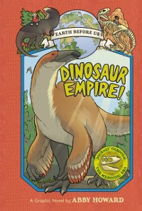 Cover Dinosaur Empire! (Earth Before Us #1)