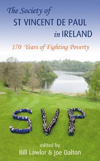 Cover The Society of St Vincent De Paul in Ireland : 170 Years of Fighting Poverty