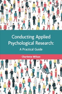 Cover Ebook: Conducting Applied Psychological Research: A Guide for Students and Practitioners