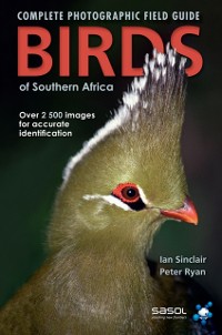 Cover Complete Photographic Field Guide Birds of Southern Africa