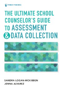 Cover The Ultimate School Counselor's Guide to Assessment and Data Collection