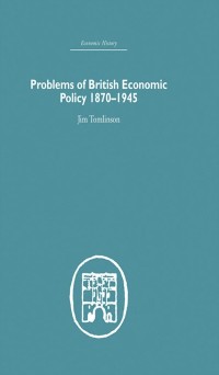 Cover Problems of British Economic Policy, 1870-1945