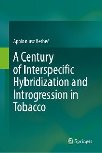 Cover A Century of Interspecific Hybridization and Introgression in Tobacco