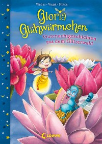 Cover Gloria Glühwürmchen (Band 2) - Gutenachtgeschichten aus dem Glitzerwald