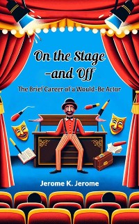 Cover On The Stage-And Off The Brief Career Of A Would-Be Actor