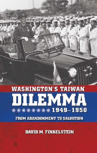 Cover Washington's Taiwan Dilemma, 1949-1950