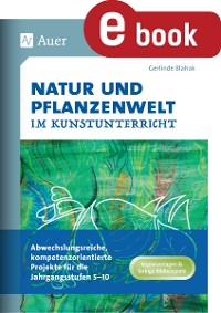 Cover Natur und Pflanzenwelt im Kunstunterricht