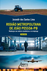 Cover Região Metropolitana de João Pessoa-PB: Mudanças nos Setores Econômicos e no Emprego