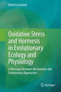 Cover Oxidative Stress and Hormesis in Evolutionary Ecology and Physiology