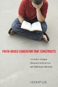 Cover Faith-Based Education That Constructs