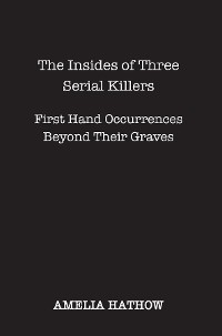 Cover The Insides of Three Serial Killers