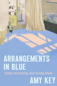 Cover Arrangements in Blue: Notes on Loving and Living Alone