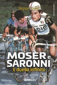 Cover Moser E Saronni. Il duello infinito