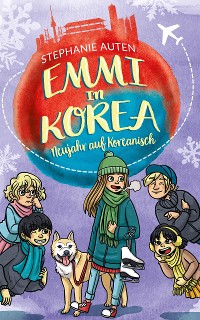 Cover Emmi in Korea 6: Neujahr auf Koreanisch