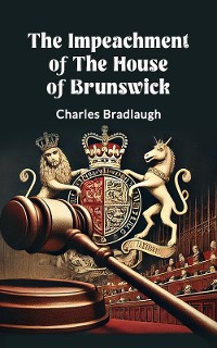 Cover The Impeachment of the House of Brunswick