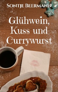 Cover Glühwein, Kuss und Currywurst