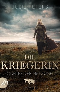 Cover Die Kriegerin – Tochter der Amazonen