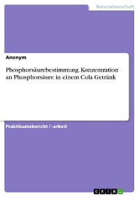 Cover Phosphorsäurebestimmung. Konzentration an Phosphorsäure in einem Cola Getränk