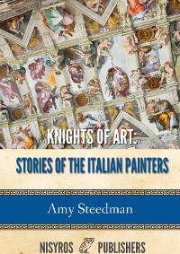 Cover Knights of Art: Stories of the Italian Painters