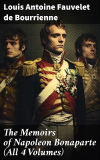 Cover The Memoirs of Napoleon Bonaparte (All 4 Volumes)