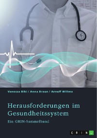 Cover Herausforderungen im Gesundheitssystem. Digitalisierung, Entgeltsysteme und die Rolle der Krankenkassen